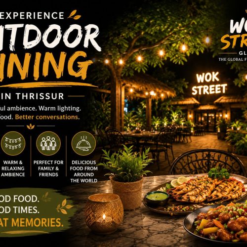 Outdoor Dining in Thrissur: Why Wok Street Global Is a Must-Visit Destination